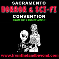 From The Land Beyond Sacramento Horror Sci-Fi Convention